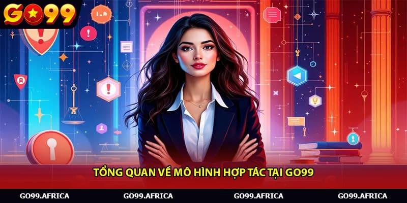 Tổng quan về mô hình hợp tác tại Go99